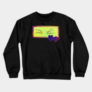 ANGRY EYES  (MOOD GRAFFITI) Crewneck Sweatshirt